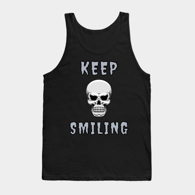 Keep Smiling - Skull Tank Top by Rusty-Gate98